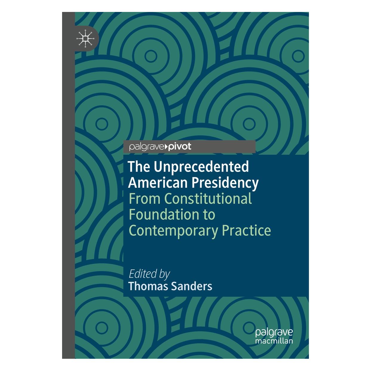 Springer The Unprecedented American Presidency (Englisch, Hardcover, Thomas Sanders) (9783030378790)