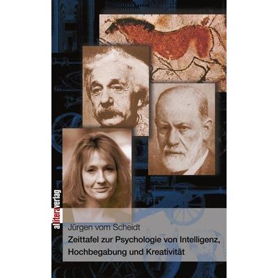 Zeittafel zur Psychologie von Intelligenz, Hochbegabung und Kreativität, Taschenbuch von Jürgen vom Scheidt, Buch & media, 978-3-86520-043-3