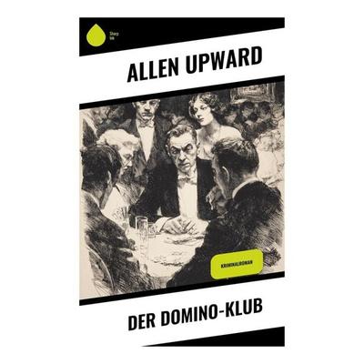 Der Domino-Klub, Taschenbuch von Allen Upward, Copycat, 978-80-283-9143-0