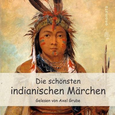 Die schönsten indianischen Märchen - Anonymus, Audio, 4099995560213