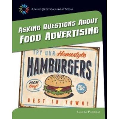 Asking Questions about Food Advertising, Taschenbuch von Laura Perdew, Cherry Lake Publishing, 978-1-63362-503-7