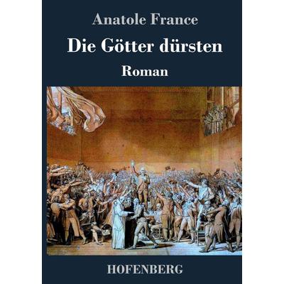 Die Götter dürsten, Gebundene Ausgabe von Anatole France, Hofenberg, 978-3-8430-2315-3
