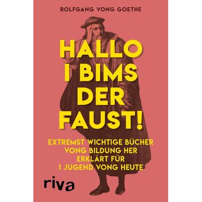 Hallo i bims der Faust, Taschenbuch von Rolfgang vong Goethe, Riva