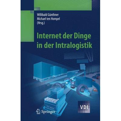 Internet der Dinge in der Intralogistik, Gebundene Ausgabe von Willibald A. Günthner,Michael ten Hompel, Springer Berlin, 978-3-642-04895-1
