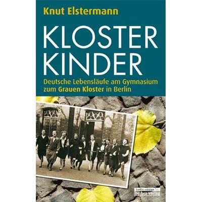 Klosterkinder, Taschenbuch von Knut Elstermann, Bebra verlag, 978-3-8148-0183-4