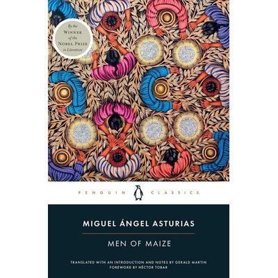 Men of Maize, Taschenbuch von Miguel Ángel Asturias, Penguin Books Ltd, 978-0-14-313840-2