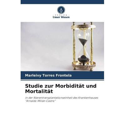 Studie zur Morbidität und Mortalität, Taschenbuch von Marleivy Torres Frontela, Verlag Unser Wissen, 978-620-5-99054-4