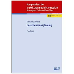 Kompendium der praktischen Betriebswirtschaft: Unternehmensplanung, Fachbücher von Harald Ehrmann, Klaus Olfert, Svenja-Maria Mintert