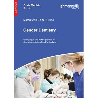 Orale Medizin / Gender Dentistry, Taschenbuch von Margrit-Ann Geibel, Lehmanns Media, 978-3-96543-167-6