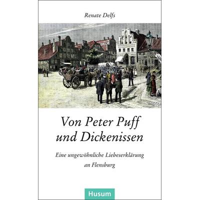 Von Peter Puff und Dickenissen, Taschenbuch von Renate Delfs, Husum Druck- und Verlagsgesellschaft, 978-3-88042-955-0