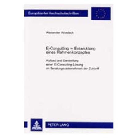 Peter Lang E-Consulting - Entwicklung eines Rahmenkonzeptes (Deutsch, Softcover, Alexander Wurdack) (56034898)