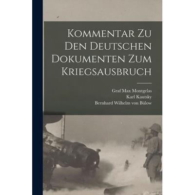 Kommentar zu den Deutschen Dokumenten zum Kriegsausbruch, Taschenbuch von Walther Schücking,Karl Kautsky,Bernhard Wilhelm Bülow, Legare Street Press,