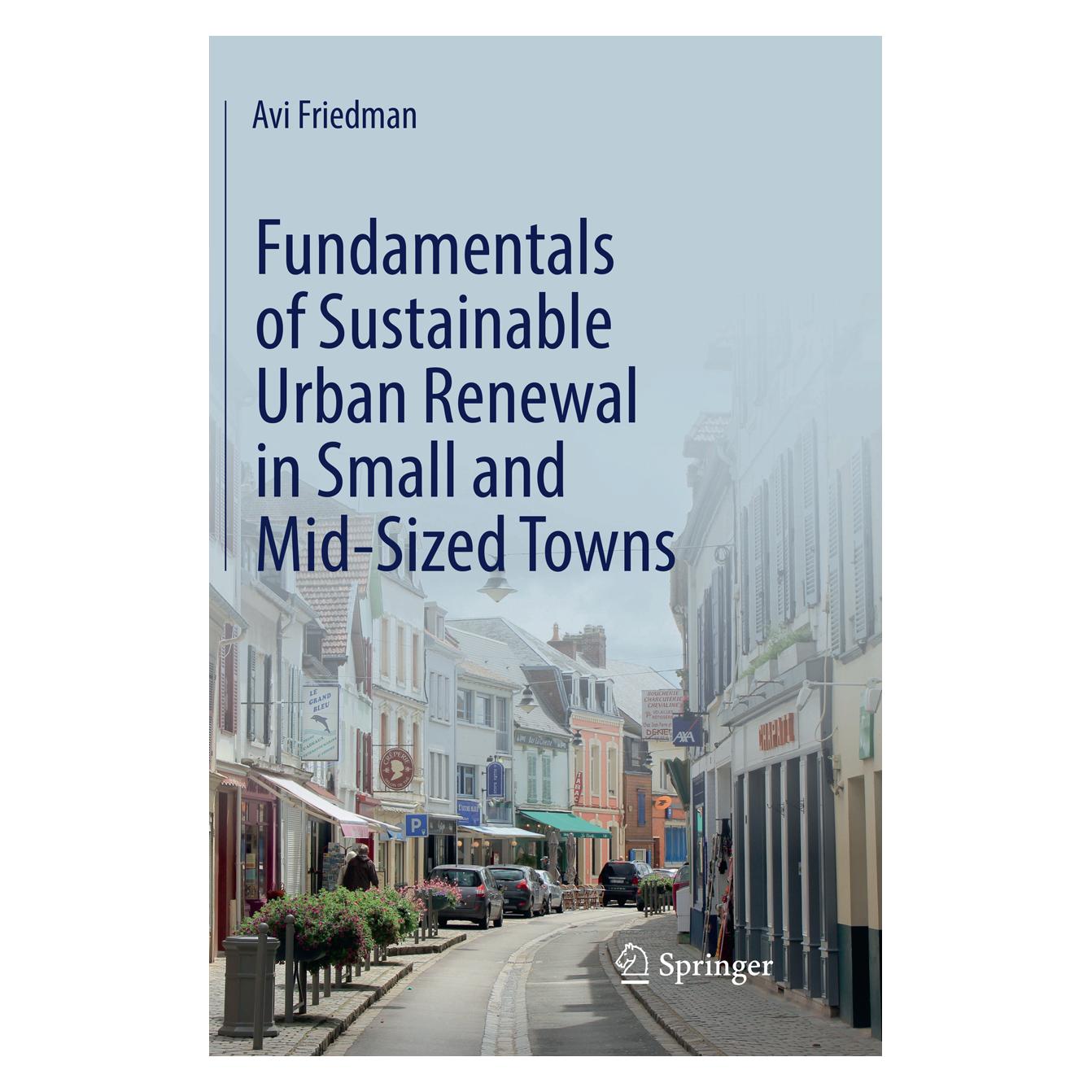 Springer Fundamentals of Sustainable Urban Renewal in Small and Mid-Sized Towns (Englisch, Softcover, Avi Friedman) (56073986)