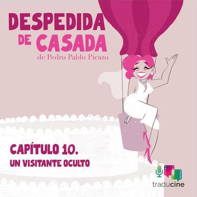 Despedida de Casada. (Capítulo 10: Un visitante oculto) - Pedro Pablo Picazo, Audio, 9788410369399