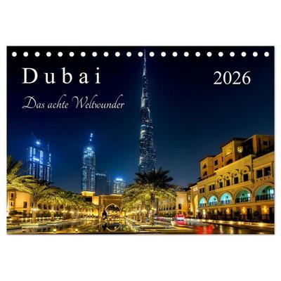 Dubai - Das achte Weltwunder (Tischkalender 2026 DIN A5 quer), CALVENDO Monatskalender