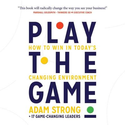 Play the Game - Adam Strong + 17 Game-Changing Leaders, Audio, 9781784525644