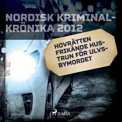 Hovrätten frikände hustrun för Ulvsbymordet - , Audio, 9788726618990