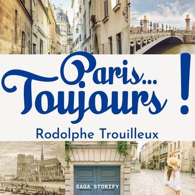 Paris...Toujours ! - Rodolphe Trouilleux, Audio, 9788728403754