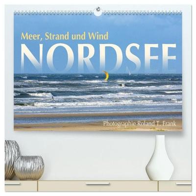 Nordsee, Meer, Strand und Wind (hochwertiger Premium Wandkalender 2027 DIN A2 quer), Kunstdruck in Hochglanz
