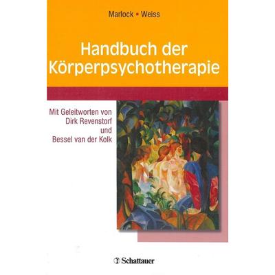Handbuch der Körperpsychotherapie, Gebundene Ausgabe von Gustl Marlock, Schattauer, 978-3-7945-3155-4