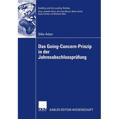 Das Going Concern Prinzip in der Jahresabschlussprüfung, Taschenbuch von Silke Adam, Deutscher Universitätsverlag