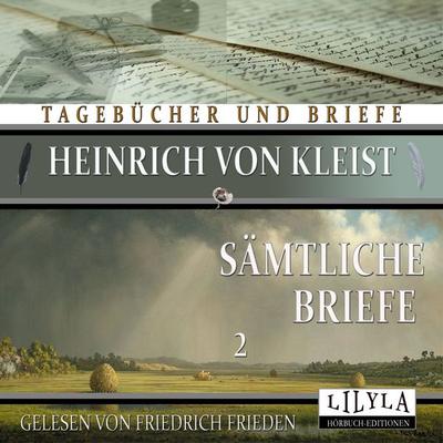 Sämtliche Briefe 2 - Heinrich Kleist, Audio, 9783988521705