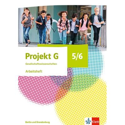 Projekt G Gesellschaftswissenschaften 5/6. Arbeitsheft Klasse 5/6. Ausgabe Berlin, Brandenburg, Geheftet von , Klett Schulbuchverlag,
