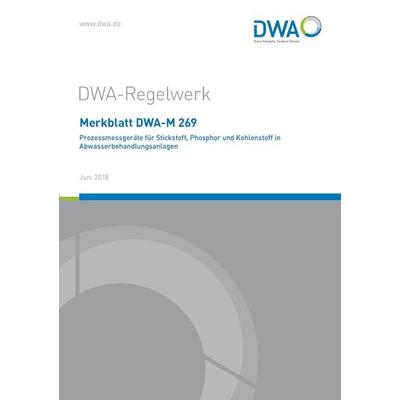Merkblatt DWA-M 269 Prozessmessgeräte für Stickstoff, Phosphor und Kohlenstoff in Abwasserbehandlungsanlagen, Taschenbuch von , Deutsche Vereinigung