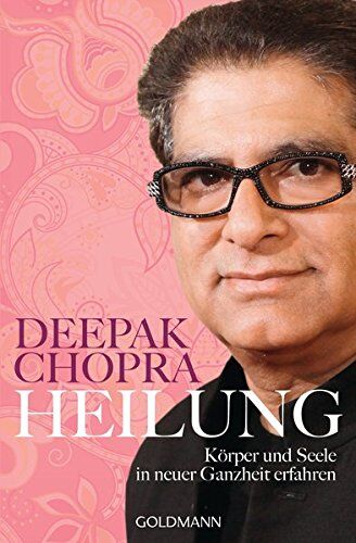 Deepak Chopra - Heilung: Körper und Seele in neuer Ganzheit erfahren - Preis vom 16.10.2026 11:41:07 h