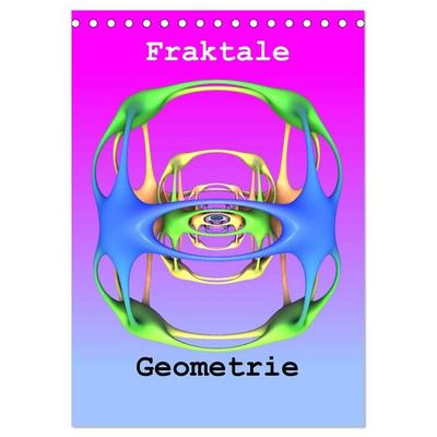 Fraktale Geometrie (Tischkalender 2026 DIN A5 hoch), CALVENDO Monatskalender