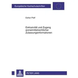 Exklusivität und Zugang arzneimittelrechtlicher Zulassungsinformationen, Fachbücher von Esther Pfaff