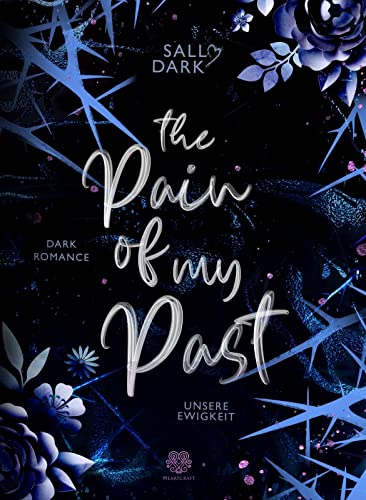Sally Dark - The Pain of my Past - Unsere Ewigkeit (Dark Romance) (Dark Wonderland) - Preis vom 10.10.2026 11:48:34 h