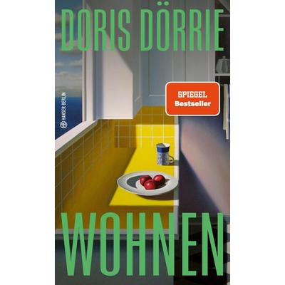 Wohnen, Gebundene Ausgabe von Doris Dörrie, Hanser Berlin in Carl Hanser Verlag GmbH & Co. KG, 978-3-446-27963-6