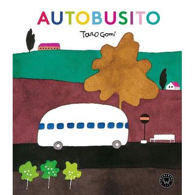 Autobusito / Bus Stops, Gebundene Ausgabe von Tari Gomi, PRH Grupo Editorial, 978-84-17-05950-7