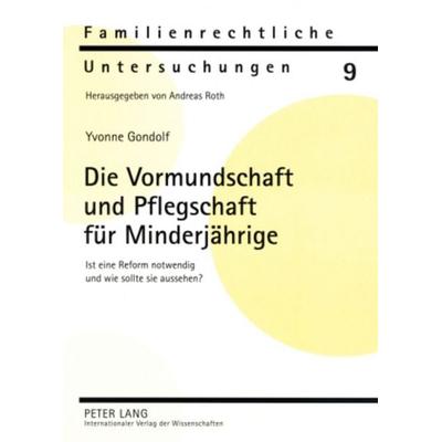 Die Vormundschaft und Pflegschaft für Minderjährige, Taschenbuch von Yvonne Gondolf, Peter Lang GmbH, Internationaler Verlag der Wissenschaften,