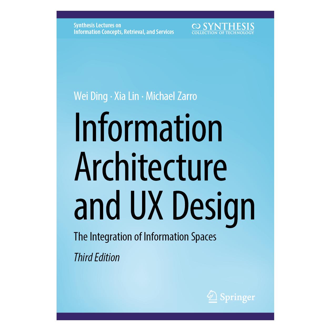 Springer Information Architecture and UX Design (Englisch, Hardcover, Michael Zarro, Wei Ding, Xia Lin) (53144567)
