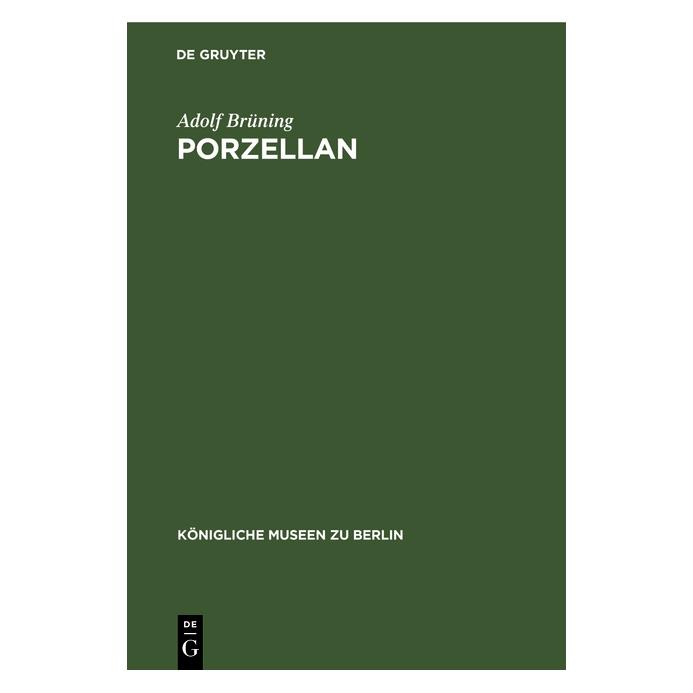 De Gruyter Brüning:Porzellan (Deutsch, Hardcover, Adolf Brüning) (67779844)