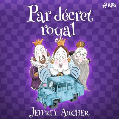Par décret royal - Jeffrey Archer, Audio, 9788728071656