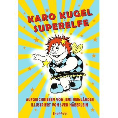 Karo Kugel Superelfe, Gebundene Ausgabe von Jens Reinländer, Engelsdorfer Verlag, 978-3-96145-963-6