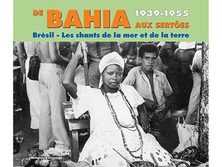 Brazil Various Artists - De Bahia Aux Sertoes 1939-1955
