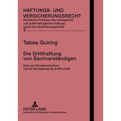 Die Dritthaftung von Sachverständigen, Taschenbuch von Tabea Quiring, Peter Lang GmbH, Internationaler Verlag der Wissenschaften, 978-3-631-55422-7