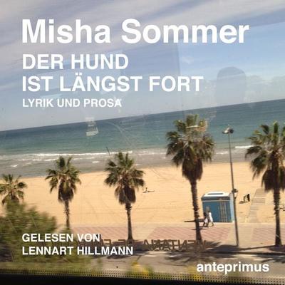 Der Hund ist längst fort - Misha Sommer, Audio, 9783952558461