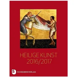 Heilige Kunst 2016/2017, Sachbücher von Michael Kessler, Kunstverein der Diözese Rottenburg-Stuttgart