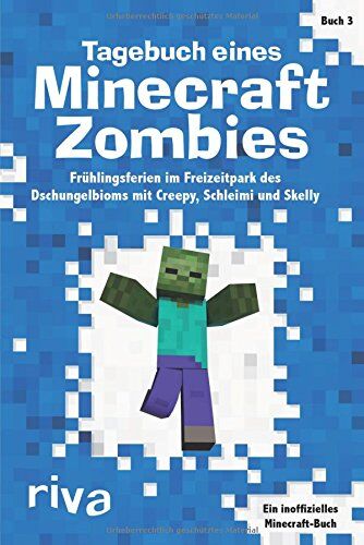 Herobrine Books - Tagebuch eines Minecraft-Zombies 3: Frühlingsferien im Freizeitpark des Dschungelbioms mit Creepy, Schleimi und Skelly - Preis vom 09.10.2026 07:28:09 h