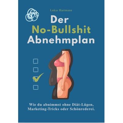Der No-Bullshit Abnehmplan, Taschenbuch von Lukas Hartmann, Reichenbacher Publishing GmbH