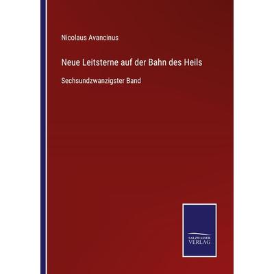 Neue Leitsterne auf der Bahn des Heils, Taschenbuch von Nicolaus Avancinus, BoD - Books on Demand, 978-3-7525-3842-7