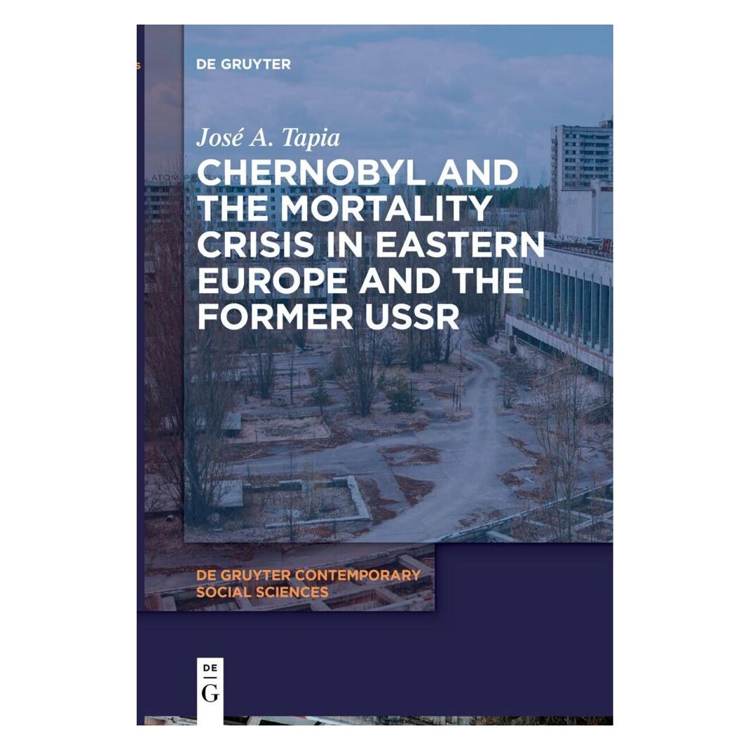De Gruyter Chernobyl and the Mortality Crisis in Eastern Europe and the Former USSR (Englisch, Softcover, José A. Tapia) (57042061)