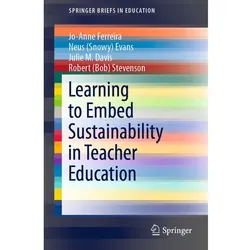 Learning to Embed Sustainability in Teacher Education, Fachbücher von Julie M. Davis, Robert (Bob) Stevenson, Jo-Anne Ferreira, Neus (Snowy) Evans