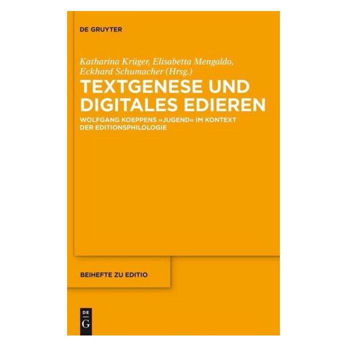 De Gruyter Textgenese und digitales Edieren (Deutsch, Hardcover, Eckhard Schumacher, Elisabetta Mengaldo, Katharina Krüger) (67764240)