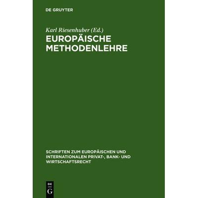 Europäische Methodenlehre, Gebundene Ausgabe von Karl Riesenhuber, De Gruyter, 978-3-89949-248-4